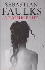 A Possible Life by Sebastian Faulks
